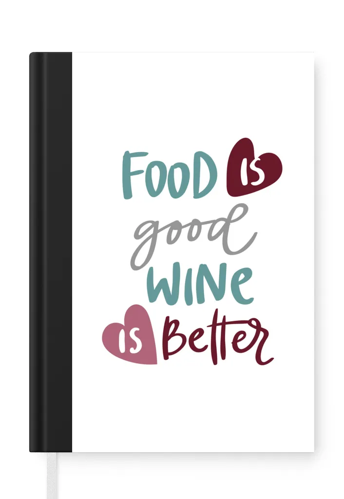 MuchoWow® Notizbuch Tagebuch Haushaltsbuch Notebook A5 Weinzitat "Essen ist gut, Wein ist besser" mit Herzen - Notizblock - Notizheft - Notebook - Schreibblock - Papier